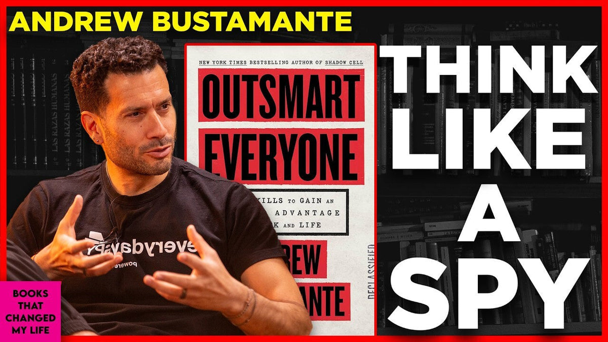 Andrew Bustamante Outsmart Everyone CIA tradecraft