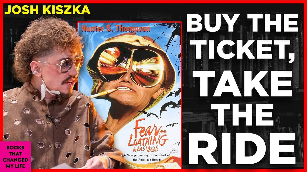 Josh Kiszka featured alongside Hunter S. Thompson's Fear and Loathing in Las Vegas book cover, with the quote "Buy the Ticket, Take the Ride" from Books That Changed My Life.