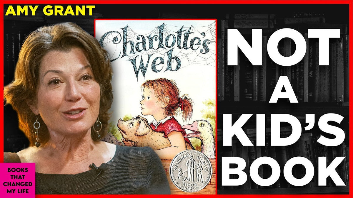 Amy Grant discusses Charlotte's Web by E. B. White in the Books That Changed My Life series, featuring the headline “Not a Kid’s Book.”