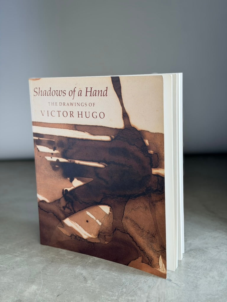 Shadows of a Hand: The Drawings of Victor Hugo