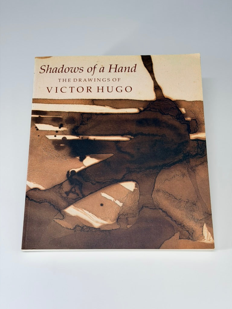 Shadows of a Hand: The Drawings of Victor Hugo