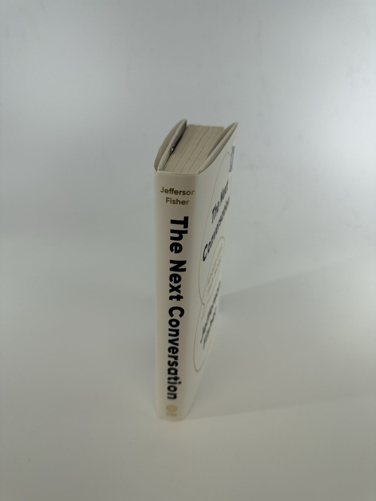 The Next Conversation: Argue Less, Talk More by Jefferson Fisher